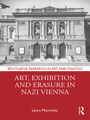 cover image of Art, Exhibition and Erasure in Nazi Vienna